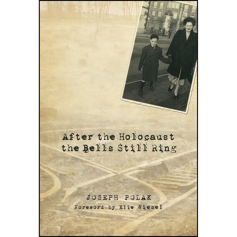 کتاب After the Holocaust the Bells Still Ring اثر Joseph Polak and Elie Wiesel انتشارات Urim Publications