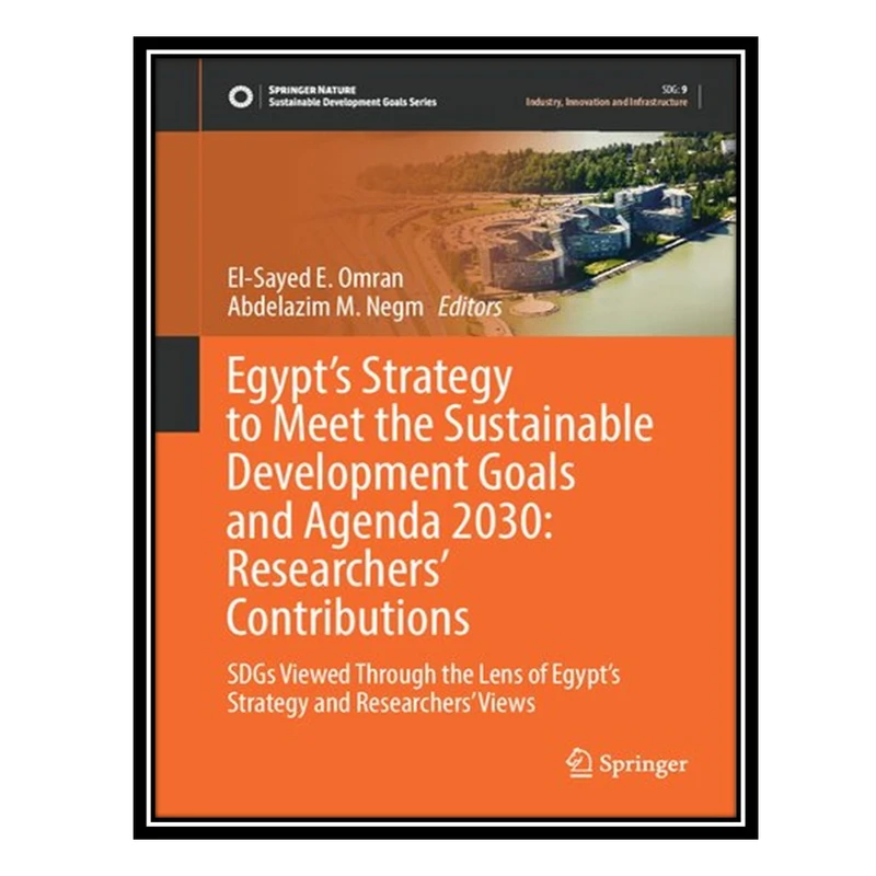 کتاب Egypt’s Strategy to Meet the Sustainable Development Goals and Agenda 2030 اثر El-Sayed E Omran AND Abdelazim M Negm انتشارات مؤلفین طلایی