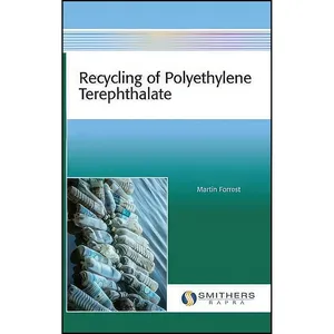 کتاب Recycling of Polyethylene Terephthalate اثر Martin J Forrest انتشارات Smithers Rapra Technology