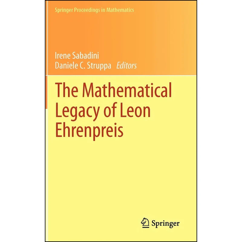 کتاب The Mathematical Legacy of Leon Ehrenpreis اثر جمعي از نويسندگان انتشارات Springer
