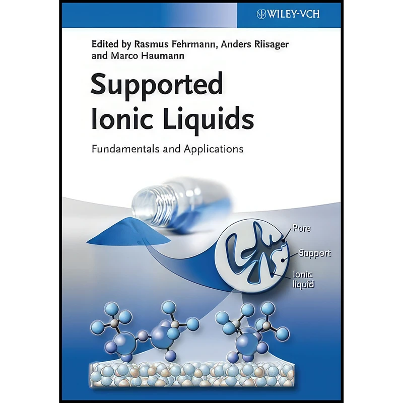 کتاب Supported Ionic Liquids اثر جمعي از نويسندگان انتشارات Wiley-VCH