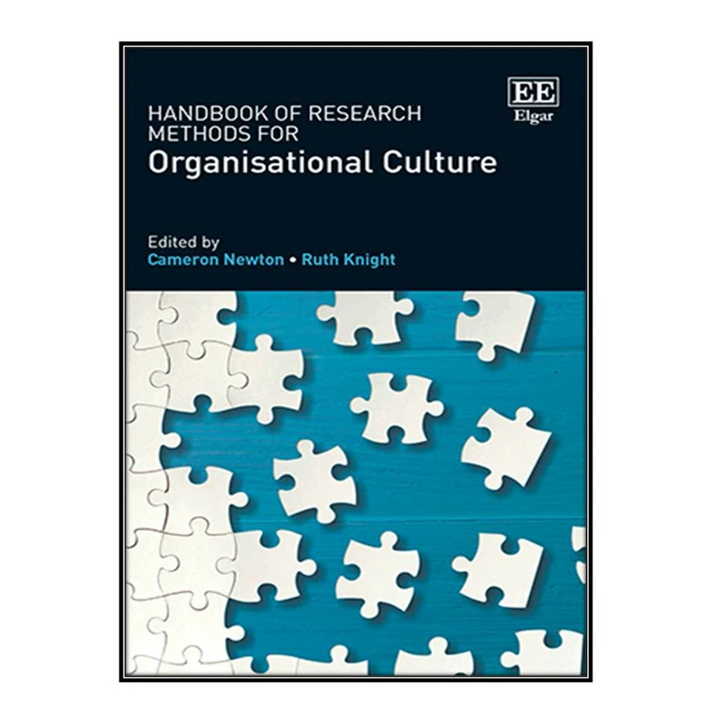   کتاب Handbook of Research Methods for Organisational Culture اثر Cameron Newton, Ruth Knight انتشارات مؤلفين طلايي