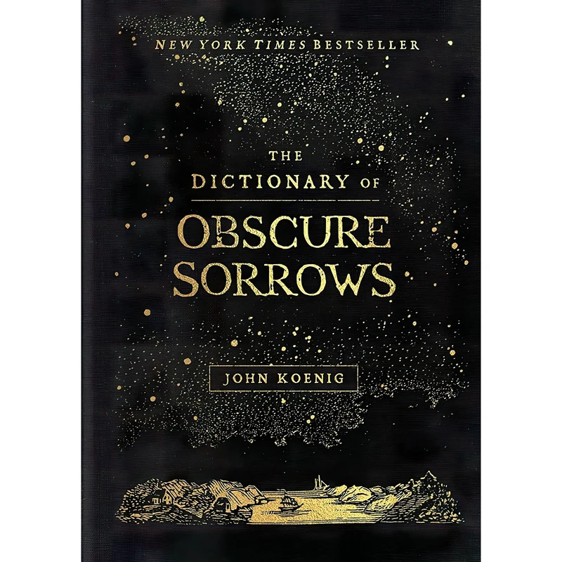کتاب The Dictionary of Obscure Sorrows اثر John Koenig انتشارات Simon & Schuster