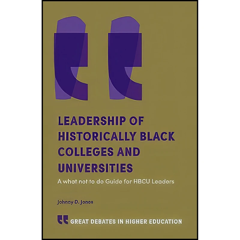 کتاب Leadership of Historically Black Colleges and Universities اثر Johnny D. Jones انتشارات Emerald Publishing
