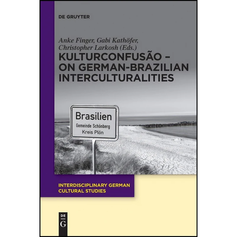 کتاب KulturConfusao On German-Brazilian Interculturalities  اثر جمعي از نويسندگان انتشارات De Gruyter