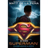 کتاب Superman - Dawnbreaker اثر Matt de la Peña انتشارات Random House Books for Young Readers