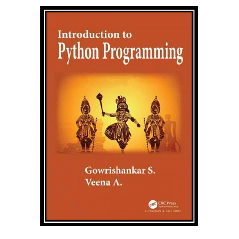 کتاب Introduction to Python Programming اثر Gowrishankar S and Veena A انتشارات مؤلفین طلایی