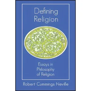 کتاب Defining Religion اثر Robert Cummings Neville انتشارات SUNY Press
