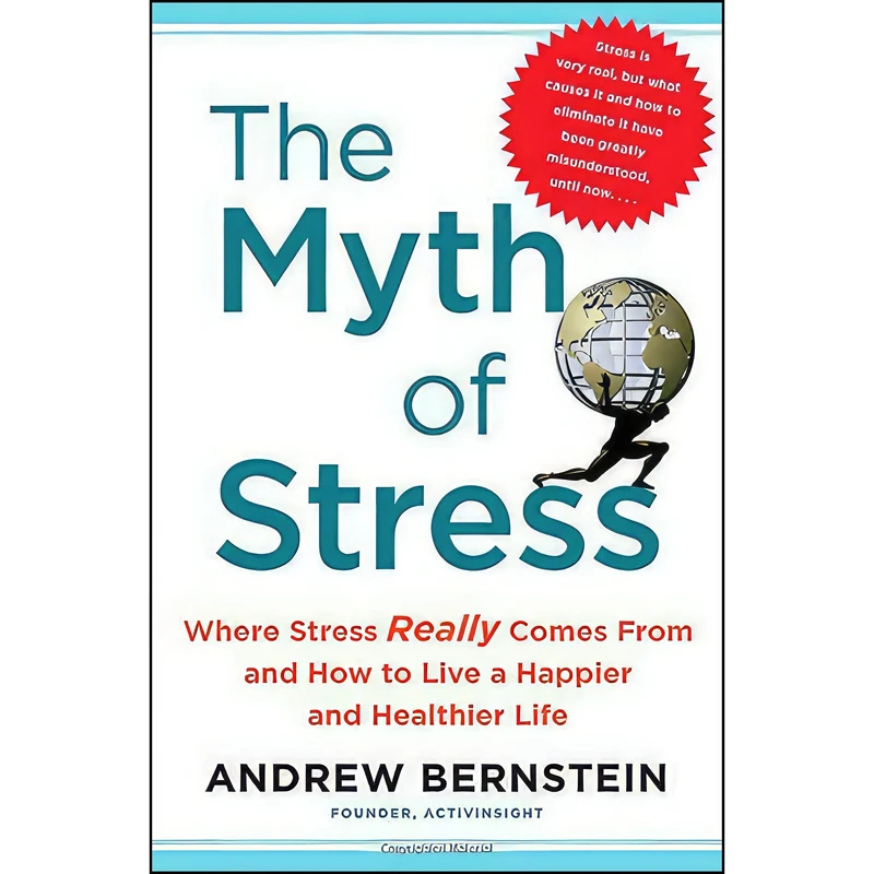 کتاب The Myth of Stress اثر Andrew Bernstein انتشارات Atria Books