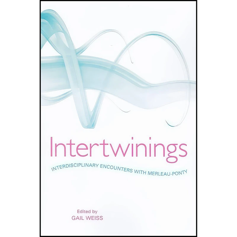 کتاب Intertwinings اثر Gail Weiss انتشارات State University of New York Press