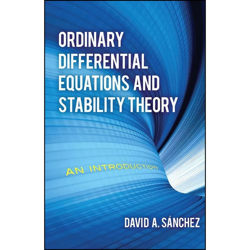 کتاب Ordinary Differential Equations and Stability Theory اثر David A. Sanchez انتشارات Dover Publications