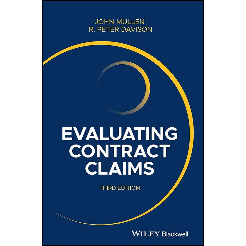 کتاب Evaluating Contract Claims اثر John Mullen and Peter Davison انتشارات Wiley-Blackwell