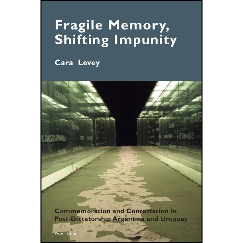 کتاب Fragile Memory, Shifting Impunity اثر Cara Levey انتشارات تازه ها