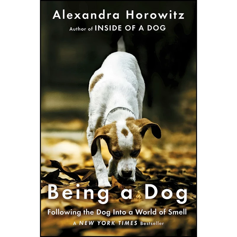 کتاب Being a Dog اثر Alexandra Horowitz انتشارات Scribner