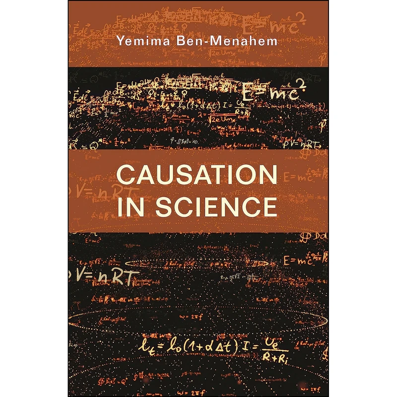 کتاب Causation in Science اثر Yemima Ben-Menahem انتشارات Princeton University Press