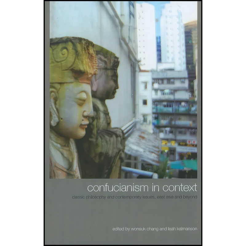 کتاب Confucianism in Context اثر Wonsuk Chang and Leah Kalmanson انتشارات SUNY Press