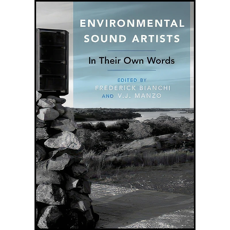 کتاب Environmental Sound Artists اثر Frederick Bianchi and V. J. Manzo انتشارات Oxford University Press