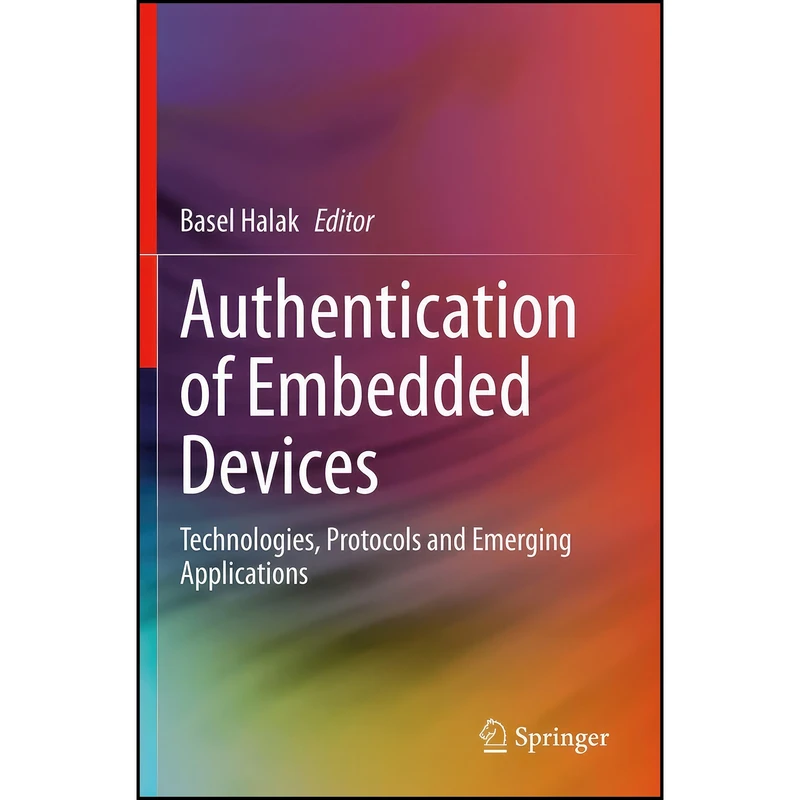کتاب Authentication of Embedded Devices اثر Basel Halak انتشارات تازه ها