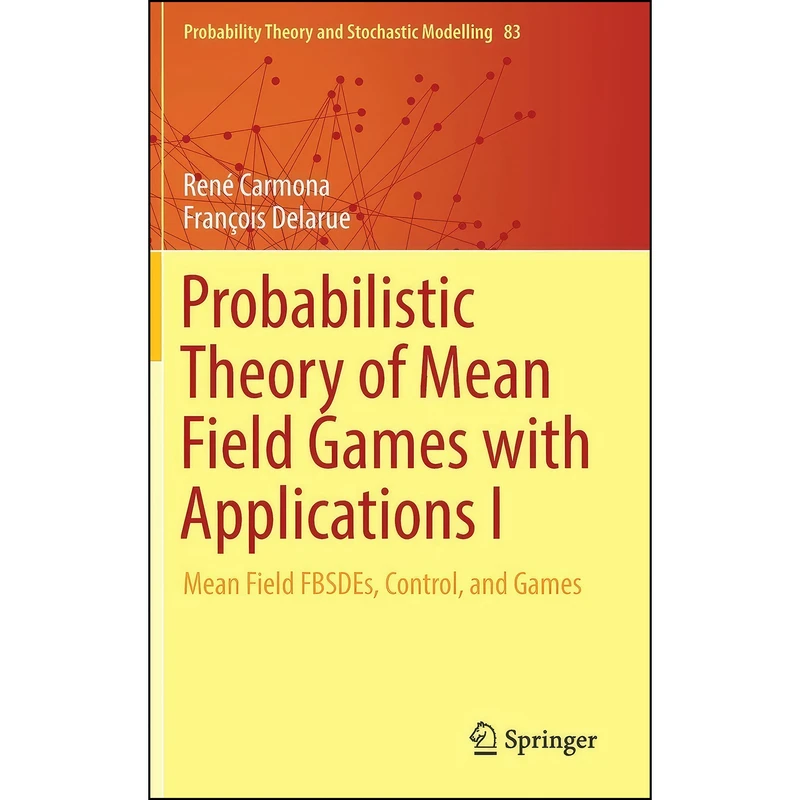 کتاب Probabilistic Theory of Mean Field Games with Applications I اثر جمعي از نويسندگان انتشارات Springer