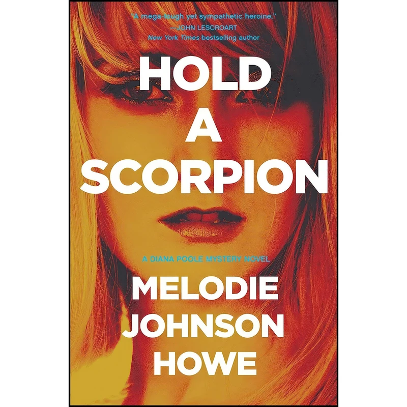 کتاب Hold a Scorpion اثر Melodie Johnson-Howe انتشارات Pegasus Crime