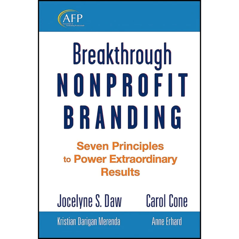 کتاب Breakthrough Nonprofit Branding اثر جمعي از نويسندگان انتشارات Wiley