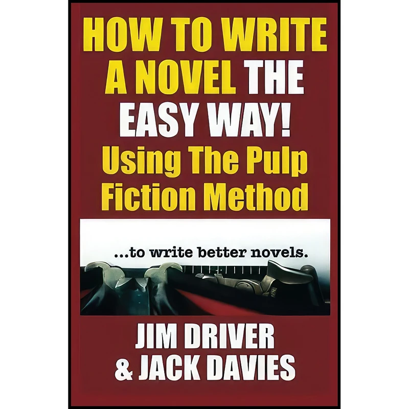 کتاب How To Write A Novel The Easy Way اثر Jim Driver and Jack Davies انتشارات بله
