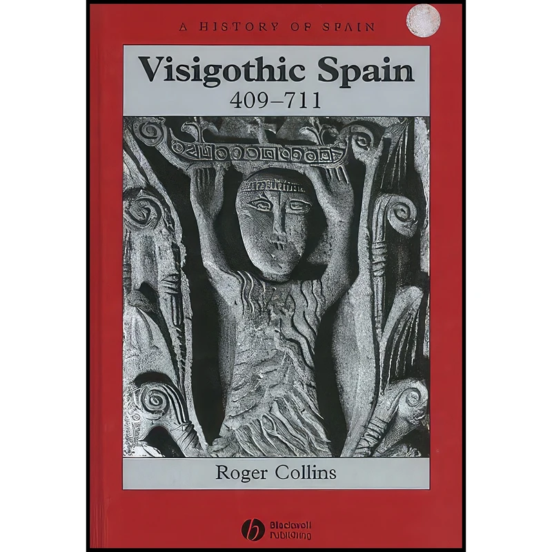 کتاب Visigothic Spain 409 - 711 اثر Roger Collins انتشارات Wiley-Blackwell