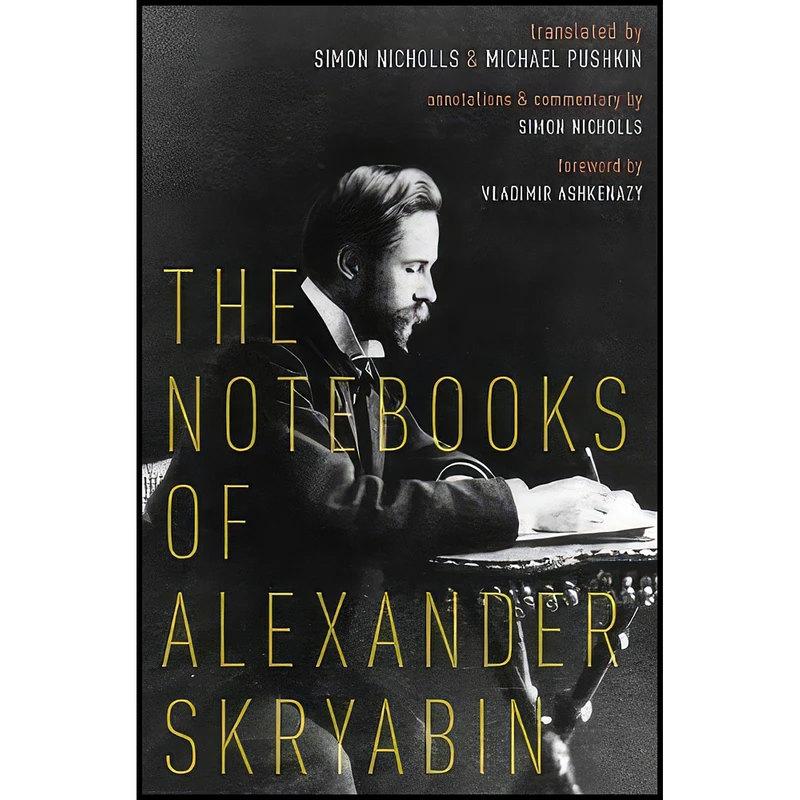 کتاب The Notebooks of Alexander Skryabin اثر Simon Nicholls and Michael Pushkin انتشارات Oxford University Press