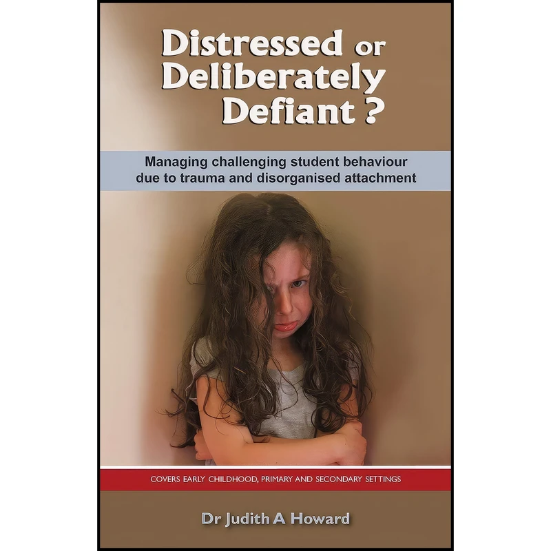 کتاب Distressed or Deliberately Defiant? اثر Dr. Judith Howard انتشارات Australian Academic Press