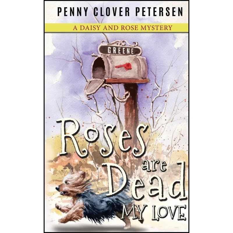 کتاب Roses Are Dead My Love  اثر Penny Clover Petersen انتشارات تازه ها