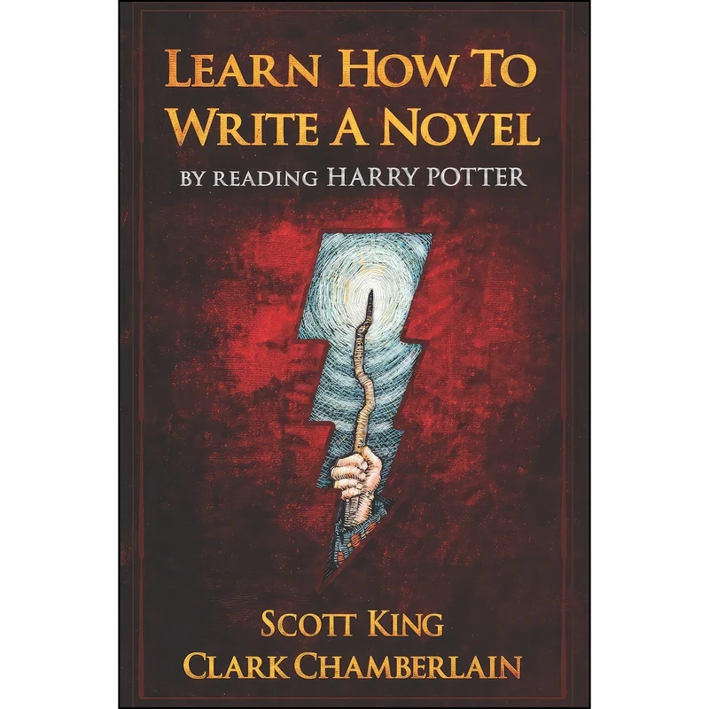 کتاب Learn How To Write A Novel By Reading Harry Potter اثر Scott King and Clark Chamberlain انتشارات بله