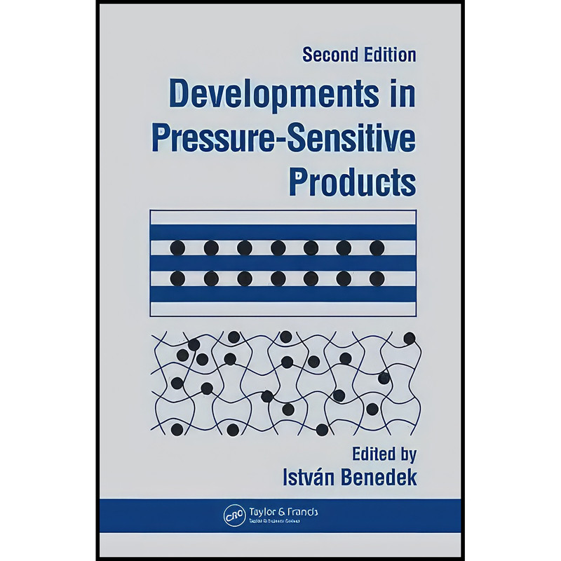 کتاب Developments In Pressure-Sensitive Products اثر Istvan Benedek انتشارات CRC Press