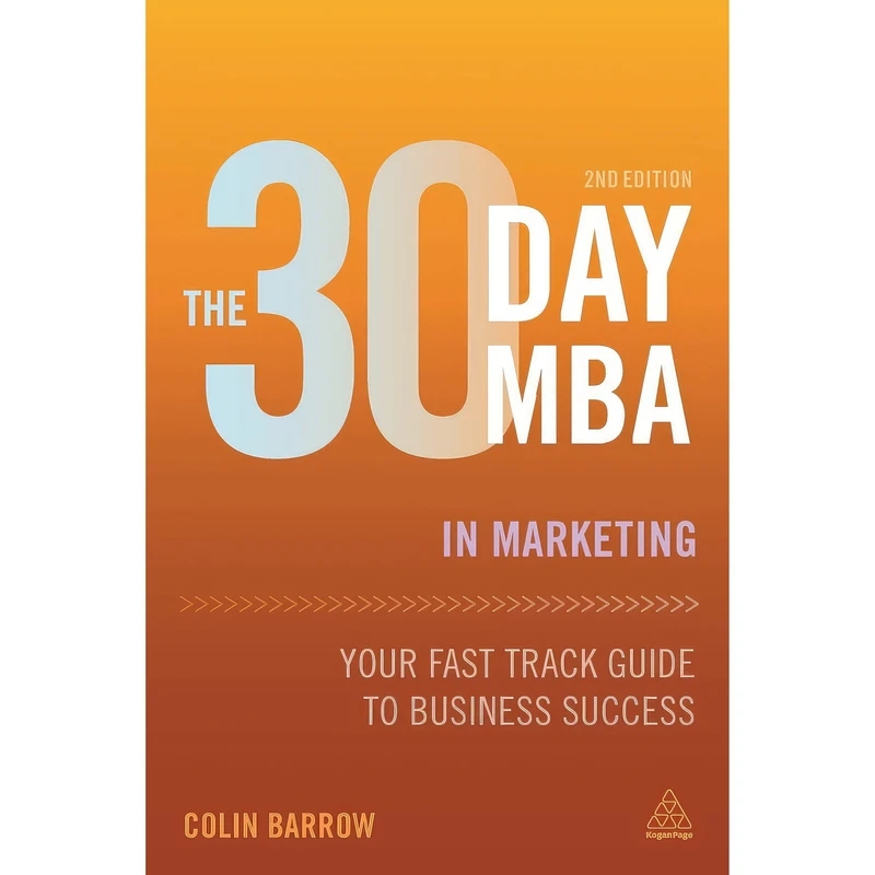 کتاب The 30 Day MBA in Marketing اثر Colin Barrow انتشارات Kogan Page
