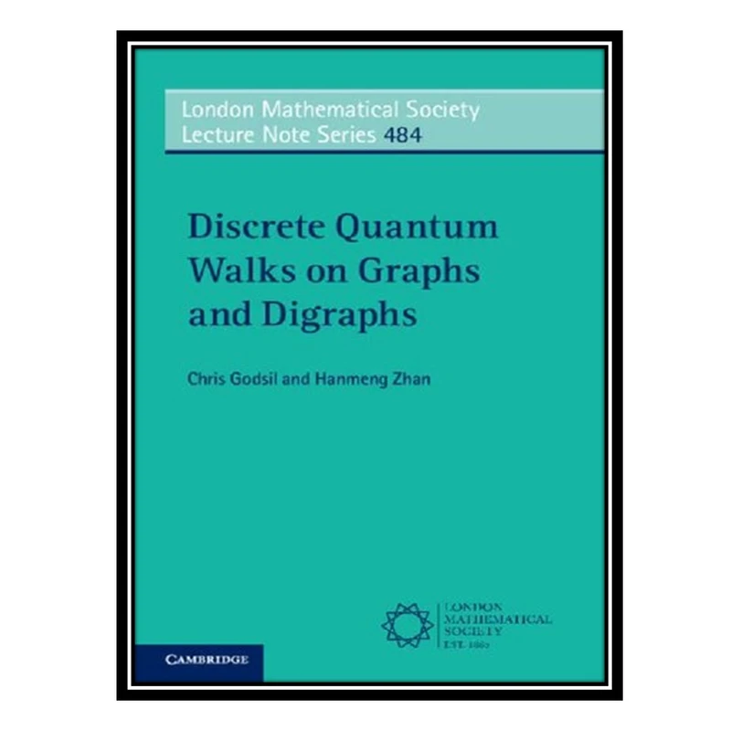 کتاب Discrete Quantum Walks on Graphs and Digraphs اثر Chris Godsil انتشارات مؤلفین طلایی
