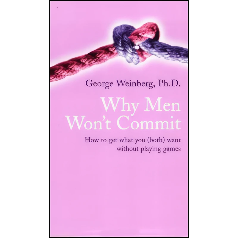 کتاب Why Men Won't Commit  اثر George Weinberg انتشارات Simon & Schuster