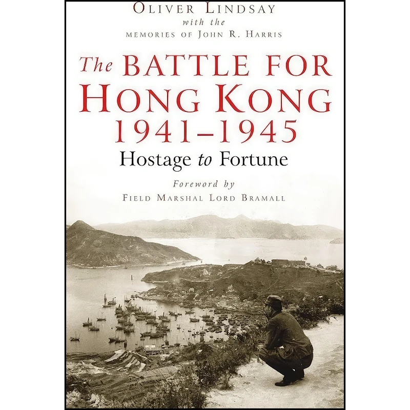 کتاب The Battle For Hong Kong اثر Oliver Lindsay انتشارات Spellmount