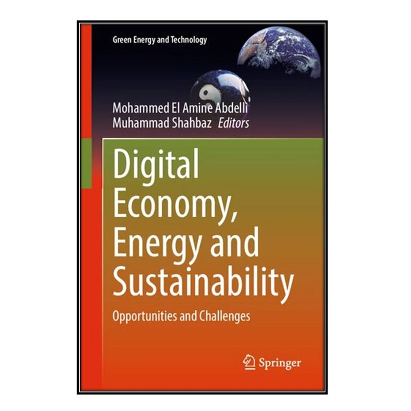  کتاب Digital Economy, Energy and Sustainability اثر Mohammed El Amine Abdelli and Muhammad Shahbaz انتشارات مؤلفين طلايي