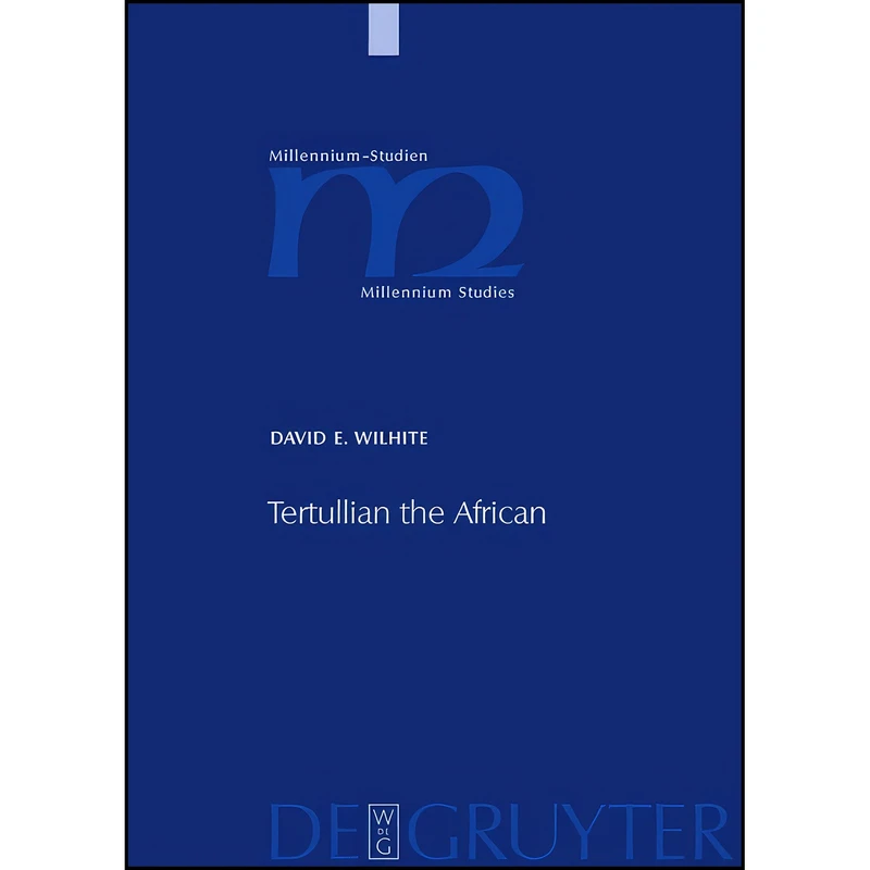 کتاب Tertullian the African اثر David E. Wilhite انتشارات Walter de Gruyter