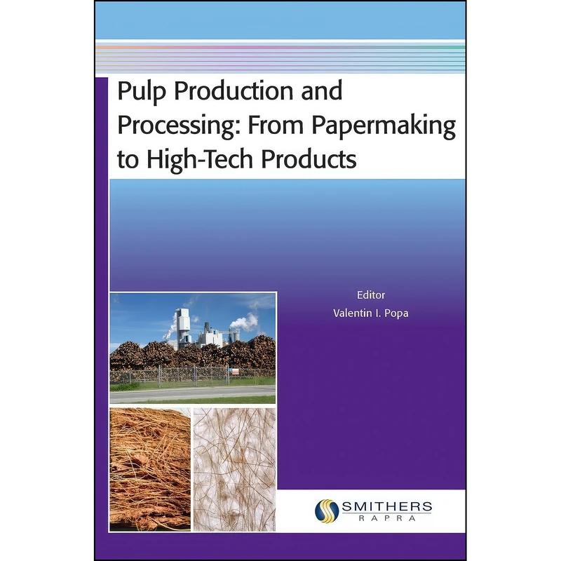 کتاب Pulp Production and Processing اثر Valentin I. Popa انتشارات Smithers Rapra Technology
