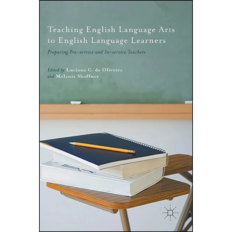 کتاب Teaching English Language Arts to English Language Learners اثر جمعي از نويسندگان انتشارات Palgrave Macmillan