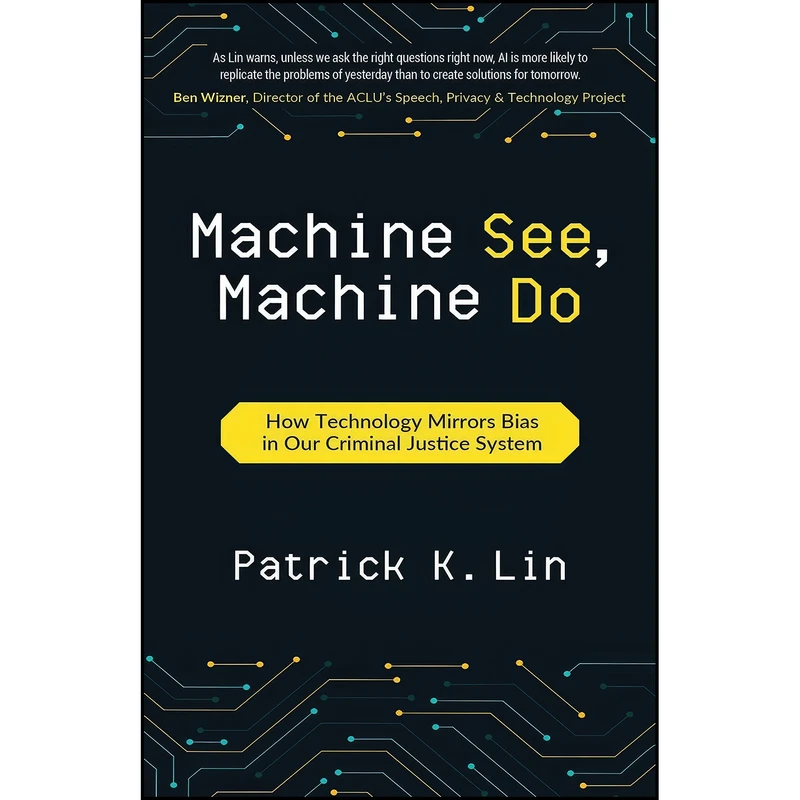 کتاب Machine See, Machine Do اثر Patrick K. Lin انتشارات تازه ها
