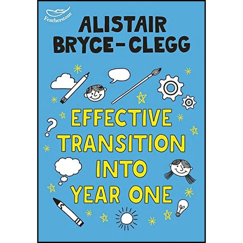 کتاب Effective Transition Into Year One  اثر Alistair Bryce-Clegg انتشارات Bloomsbury Publishing PLC