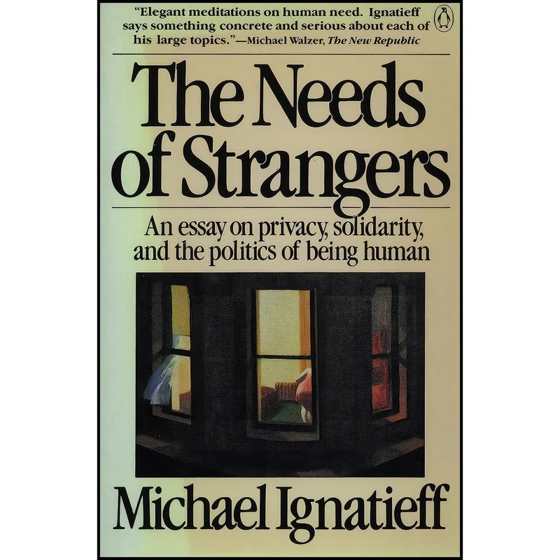 کتاب The Needs of Strangers اثر Michael Ignatieff انتشارات بله