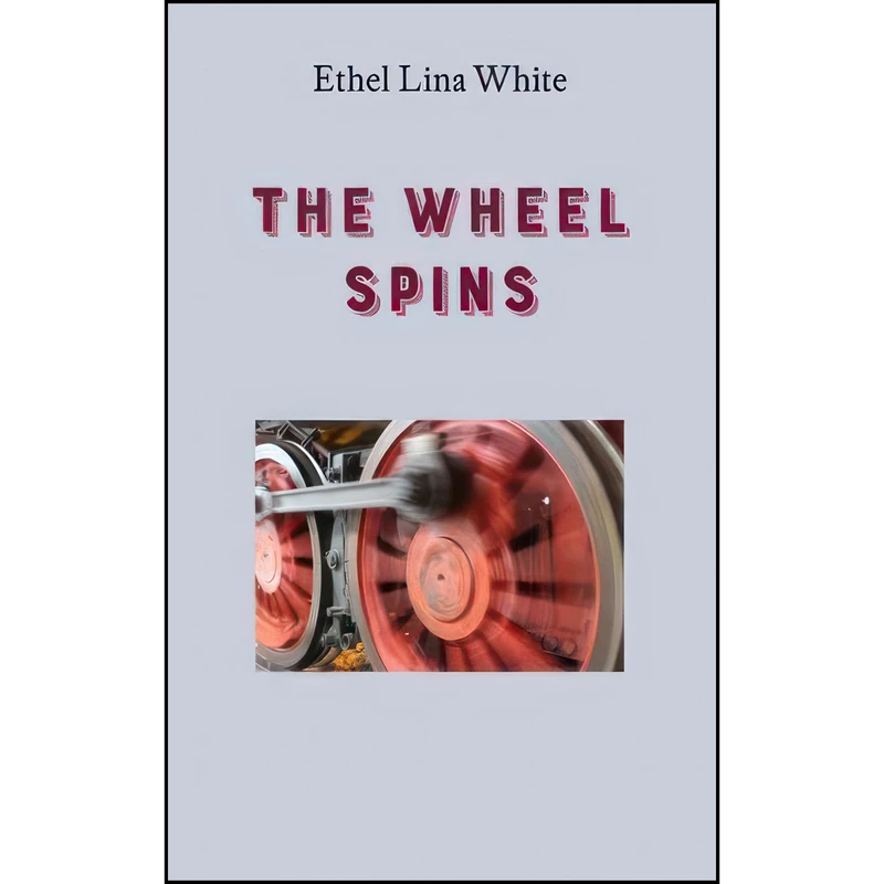 کتاب The Wheel Spins اثر Ethel Lina White انتشارات Books on Demand