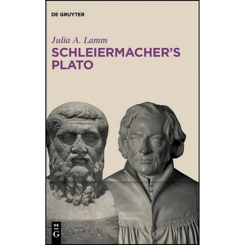 کتاب Schleiermachers Plato اثر Julia A. Lamm انتشارات De Gruyter