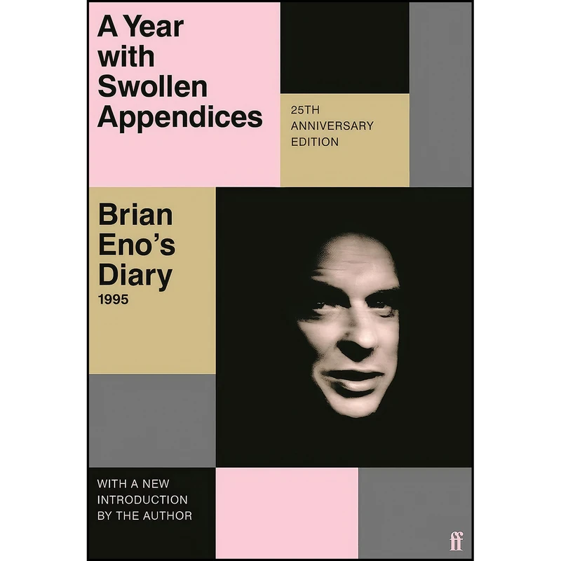 کتاب A Year with Swollen Appendices اثر Brian Eno انتشارات Faber Faber