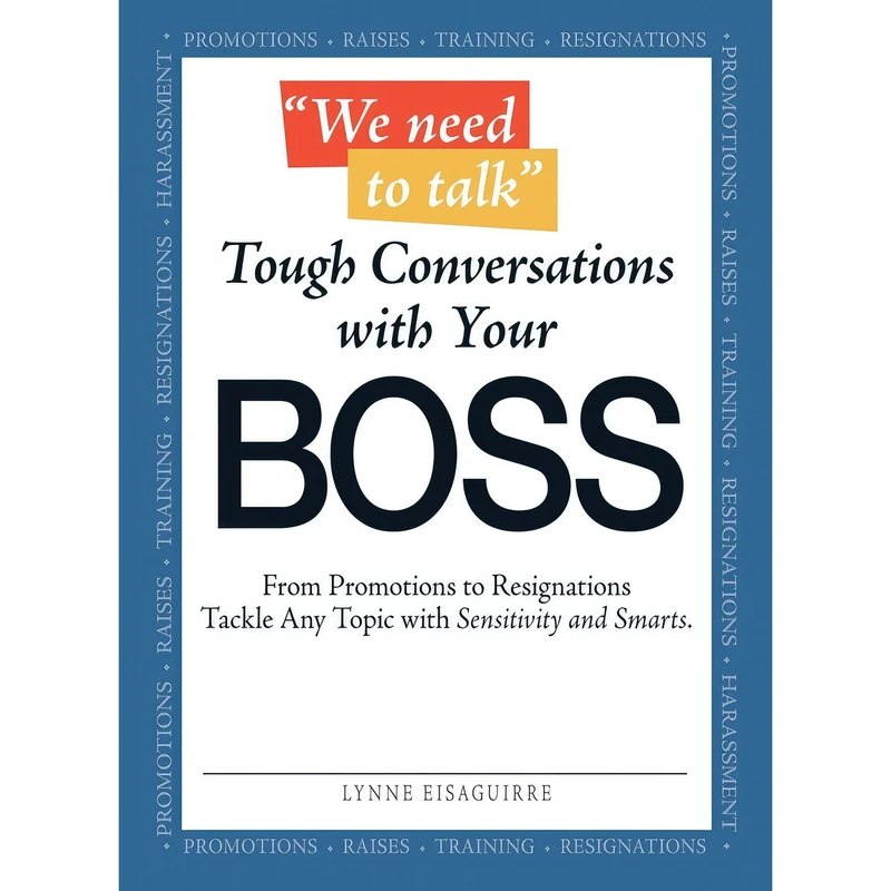 کتاب We Need to Talk - Tough Conversations With Your Boss اثر Lynne Eisaguirre انتشارات Adams Media