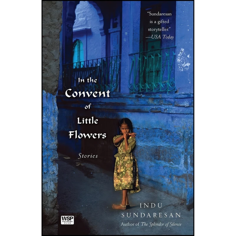 کتاب In the Convent of Little Flowers اثر Indu Sundaresan انتشارات Washington Square Press