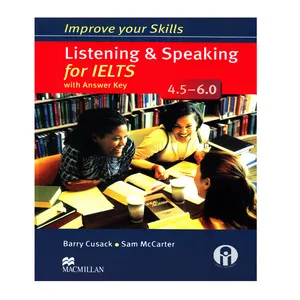 کتاب Improve Your Skills Listening And Speaking For IELTS 4.5-6.0 اثر Barry Cusack And Sam McCarter انتشارات الوندپویان