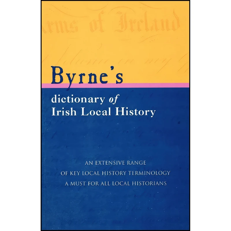 کتاب Byrne's Dictionary of Irish Local History اثر Joseph Byrne انتشارات Mercier Press